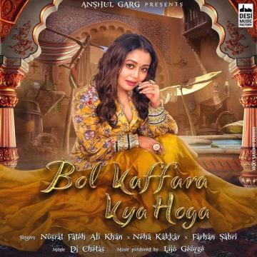 download Bol-Kaffara-Kya-Hoga-(Neha-Kakkar) Nusrat Fateh Ali Khan mp3
